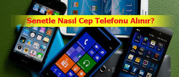 Senetle taksitli cep telefonu