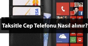Taksitle cep telefonu almak